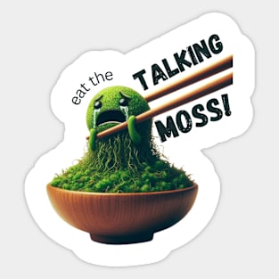 Funny Foodie Design | Eat the Talking Moss (Light Colors) | Apparel, Stickers, Mugs, Totes, Pins, and Magnets Sticker